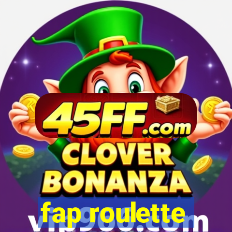 fap roulette